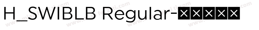 H_SWIBLB Regular字体转换